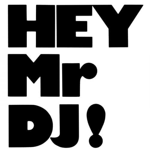 Hey Mr DJ Print